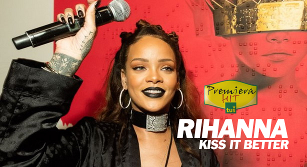 Rihanna – Kiss It Better (Премиера Хит)