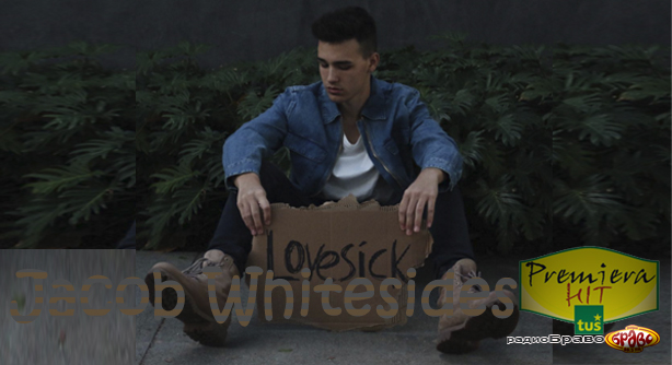 Jacob Whitesides – Lovesick (Премиера Хит)