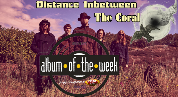 The Coral – Distance Inbetween (Албум на неделата)