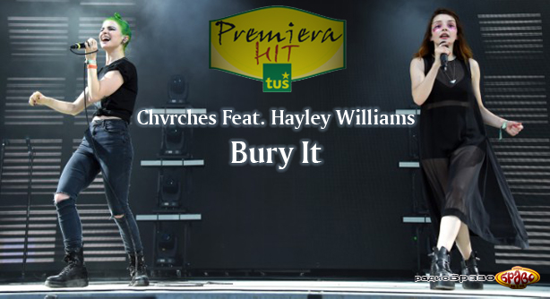 Chvrches Feat. Hayley Williams – Bury It (Премиера Хит)