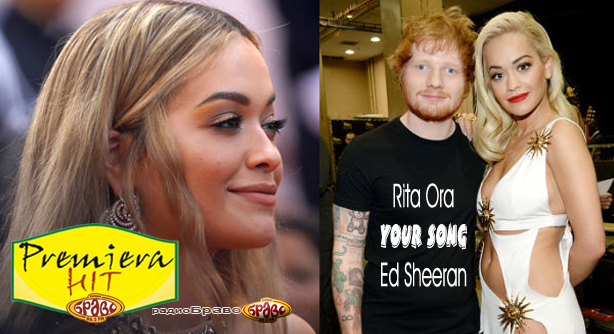 Rita Ora Feat Ed Sheeran – Your Song (Премиера Хит)