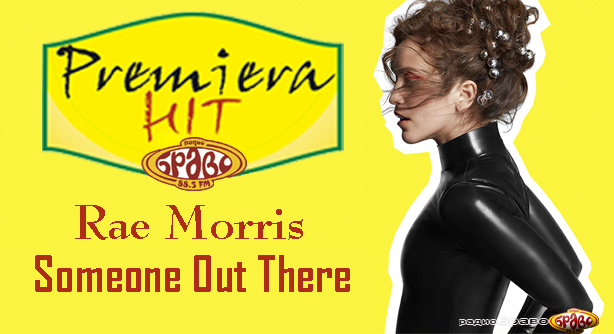 Rae Morris – Someone Out There (Премиера Хит)