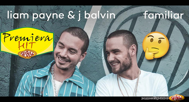 Liam Payne Feat. J. Balvin – Familiar (Премиера Хит)