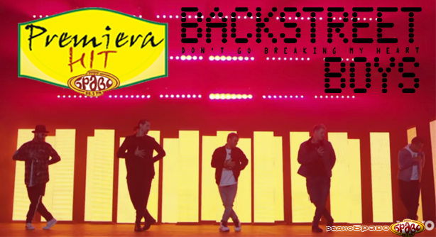 Backstreet Boys – Don’t Go Breaking My Heart (Премиера Хит)