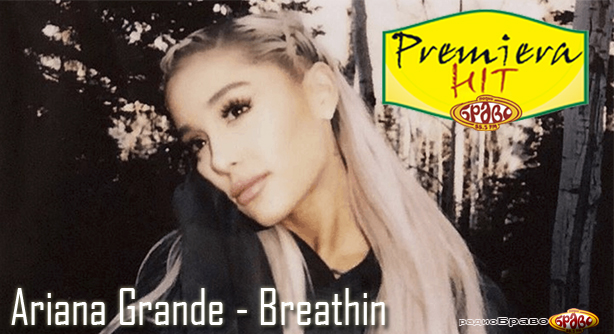 Ariana Grande – Breathin (Премиера Хит)