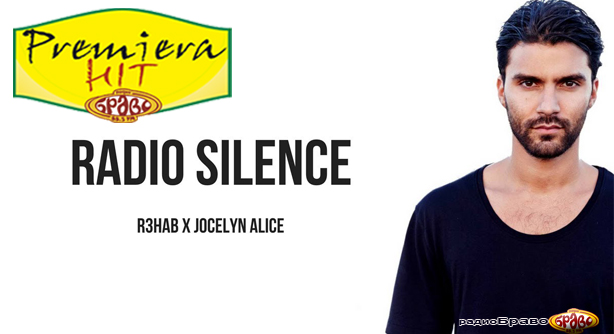 R3HAB & Jocelyn Alice – Radio Silence (Премиера Хит)