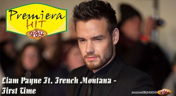 Liam Payne Ft. French Montana – First Time (Премиера Хит)