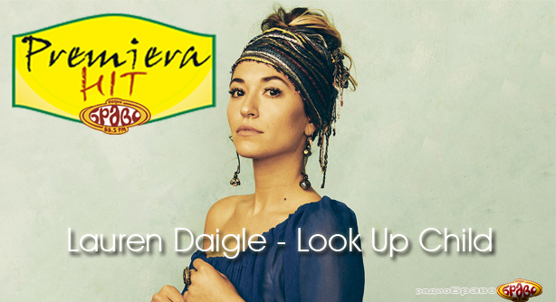Lauren Daigle – Look Up Child (Премиера Хит)