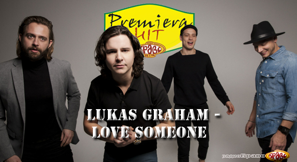 Lukas Graham – Love Someone (Премиера Хит)