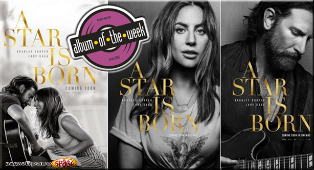 Lady Gaga & Bradley Cooper – A Star Is Born (Албум на неделата)