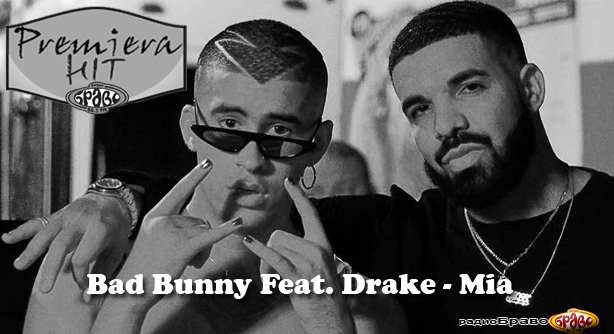 Bad Bunny Feat. Drake – Mia (Премиера Хит)