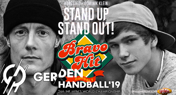Kongsted & Dominik Klein – Stand Up Stand Out (The Official 2019 Handball World Cup Song) Браво Хит