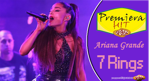 Ariana Grande – 7 Rings (Премиера Хит)
