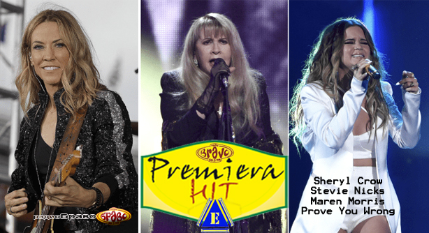 Sheryl Crow Feat. Stevie Nicks & Maren Morris – Prove You Wrong (Премиера Хит)