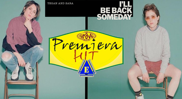Tegan and Sara – I’ll Be Back Someday (Премиера Хит)