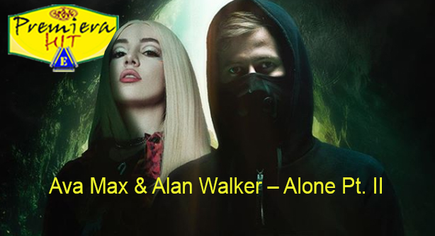 Ava Max & Alan Walker – Alone Pt. II (Премиера Хит)