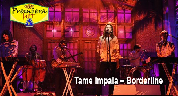 Tame Impala – Borderline (Премиера Хит)