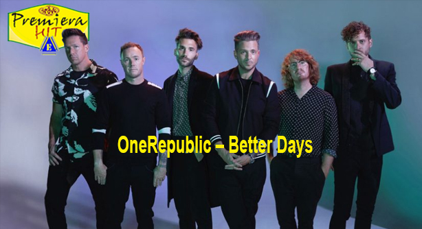 OneRepublic – Better Days (Премиера Хит)