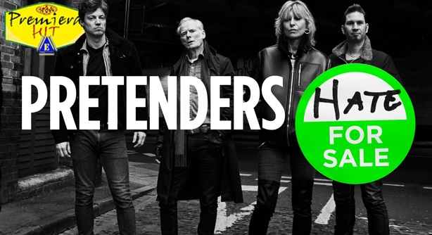 The Pretenders – Hate for Sale (Премиера Хит)