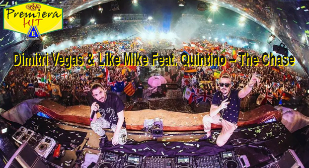 Dimitri Vegas & Like Mike Feat. Quintino – The Chase (Премиера Хит)