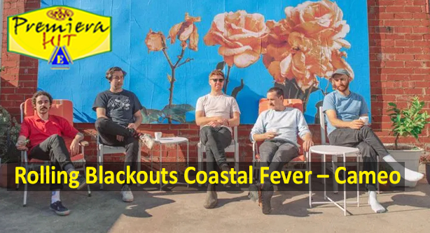 Rolling Blackouts Coastal Fever – Cameo (Премиера Хит)