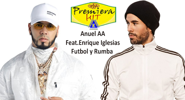 Anuel AA Feat.Enrique Iglesias – Futbol y Rumba (Премиера Хит)