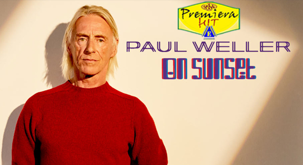 Paul Weller – On Sunset (Премиера Хит)