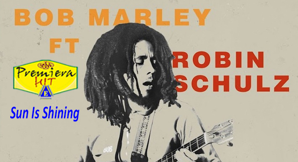 Robin Schulz Feat. Bob Marley – Sun Is Shining (Премиера Хит)