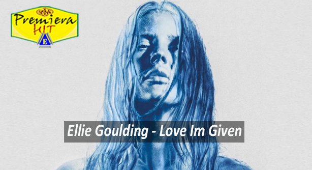 Ellie Goulding – Love Im Given (Премиера Хит)