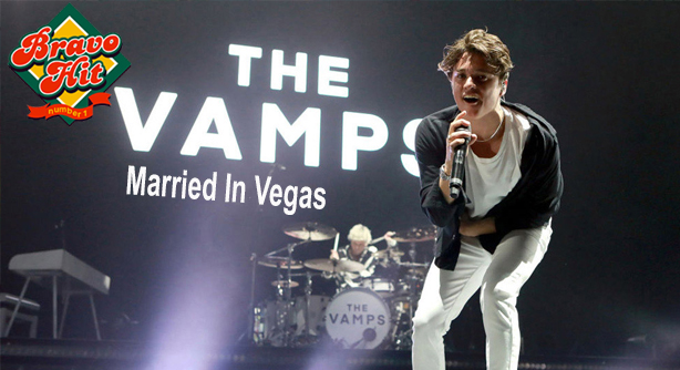 The Vamps – Married In Vegas (Браво Хит)