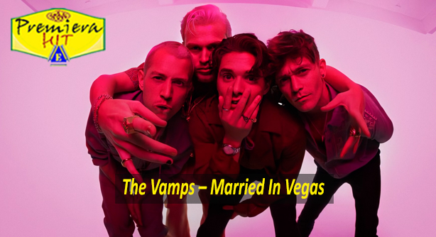 The Vamps – Married In Vegas (Премиера Хит)