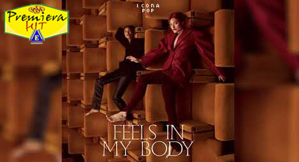Icona Pop – Feels In My Body (Премиера Хит)