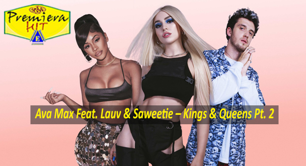 Ava Max Feat. Lauv & Saweetie – Kings & Queens Pt. 2 (Премиера Хит)