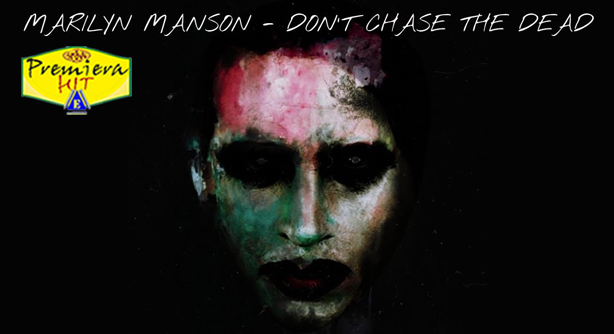 Marilyn Manson – Don’t Chase The Dead (Премиера Хит)