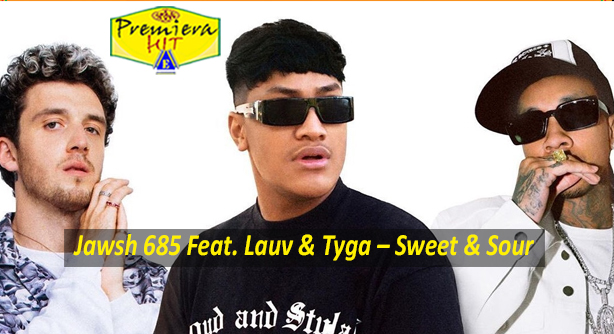 Jawsh 685 Feat. Lauv & Tyga – Sweet & Sour (Премиера Хит)