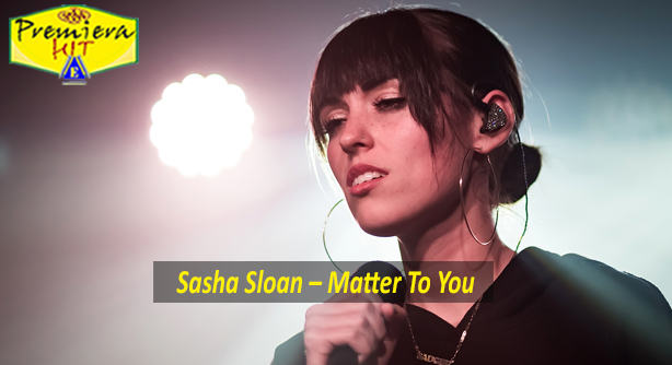 Sasha Sloan – Matter To You (Премиeра Хит)