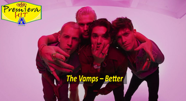 The Vamps – Better (Премиера Хит)