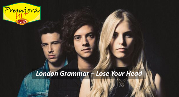 London Grammar – Lose Your Head (Премиера Хит)
