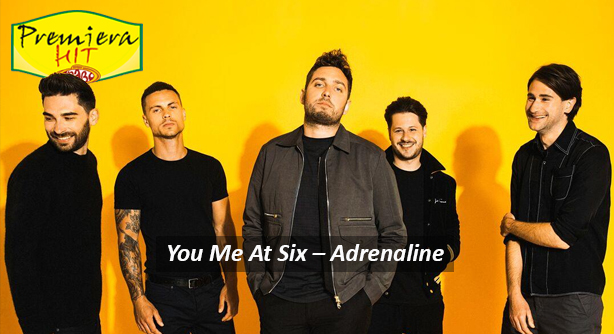 You Me At Six – Adrenaline (Премиера Хит)
