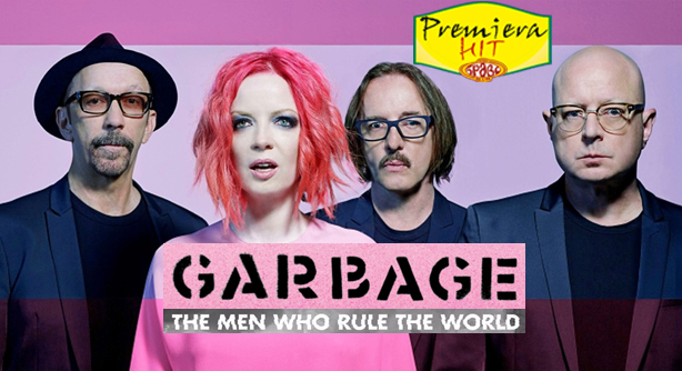 Garbage – The Men Who Rule The World (Премиера Хит)