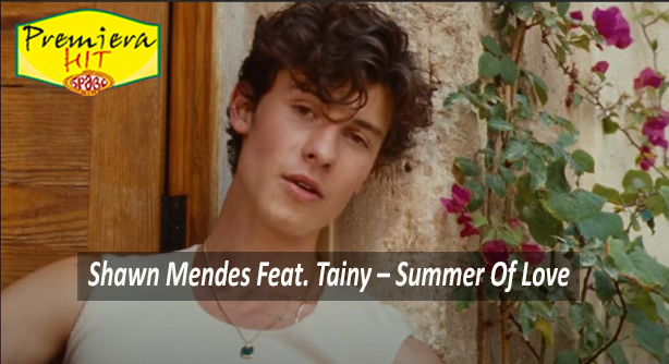 Shawn Mendes Feat. Tainy – Summer Of Love (Премиера Хит)