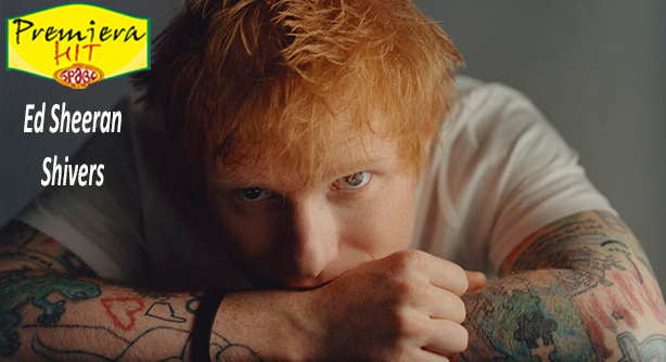 Ed Sheeran – Shivers (Премеира Хит)