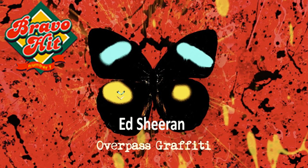 Ed Sheeran – Overpass Graffiti (Браво Хит)