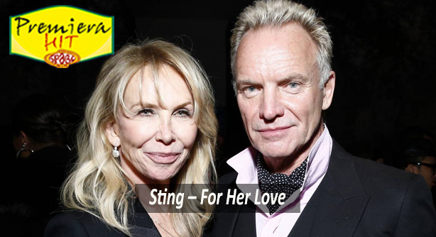 Sting – For Her Love (Премиера Хит)