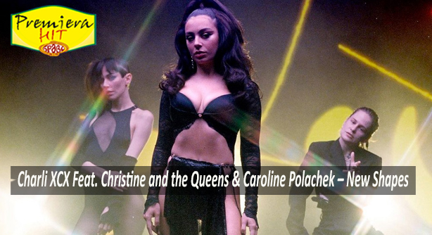 Charli XCX Feat. Christine and the Queens & Caroline Polachek – New Shapes (Премиера Хит)