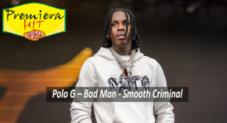 Premiera Hit Vtornik 16 10 2021 - Polo G – Bad Man (Smooth Criminal)