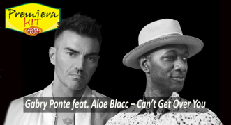 Premiera Hit Vtornik 30 11 2021 - Gabry Ponte feat Aloe Blacc – Cant Get Over You