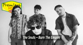 Premiera Hit Cetvrtok 02 12 2021 - The Snuts – Burn The Empire
