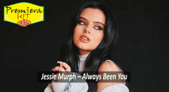 Premiera Hit Petok 03 12 2021 - Jessie Murph – Always Been You