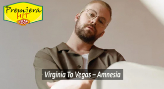 Premiera Hit Petok 17 12 2021 - Virginia To Vegas – Amnesia